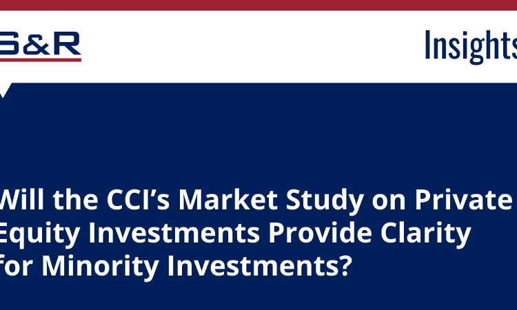 Will The CCI’s Market Study On Private Equity Investments Provide Clarity For Minority Investments