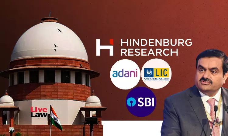 Adani-Hindenburg | Formation Of Expert Committee Does Not Divest SEBI Of Its Responsibilities In Continuing Investigation : Supreme Court