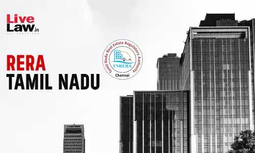 Tamil Nadu RERA Holds Casa Grande Builders Liable For Collecting Late Fee From Homebuyer, Directs Refund With Interest