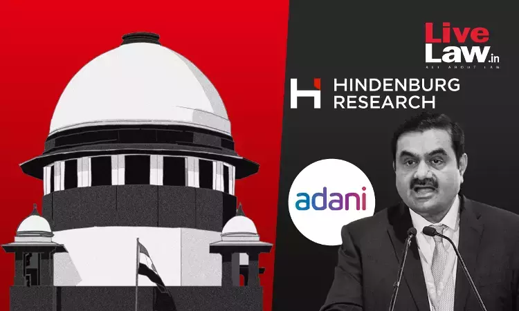 Adani-Hindenburg Matter : Supreme Court Affirms Registrys Refusal  To Accept Plea To Direct SEBI To Complete Probe