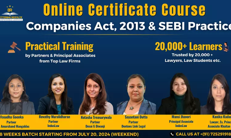 [Advt.] Bettering Results: Certificate Course On Companies Act, 2013 & SEBI Law Practice [Enroll Now!]
