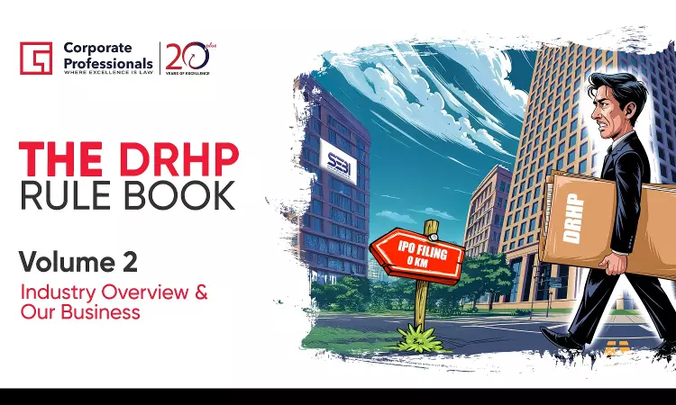 The DRHP Rulebook: Volume II – Our Business And Industry Overview