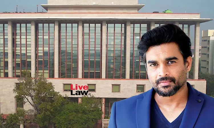 Delhi High Court Protects Personality Rights Of Actor R Madhavan; Restrains Sale Of Commercial Merchandise, Obscene Material