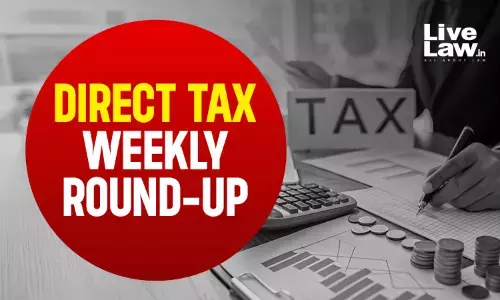 Direct Tax Weekly Round-Up: January 12 - January 18, 2026 Direct Tax Weekly Round-Up: January 12 - January 18, 2026