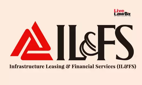 NCLT Mumbai Dismisses Workmens Belated Wage Claims Against IL&FS, Cites Moratorium