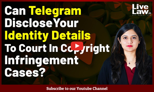 Can Telegram Disclose Your Identity Details To Court In Copyright Infringement Cases? [VIDEO]