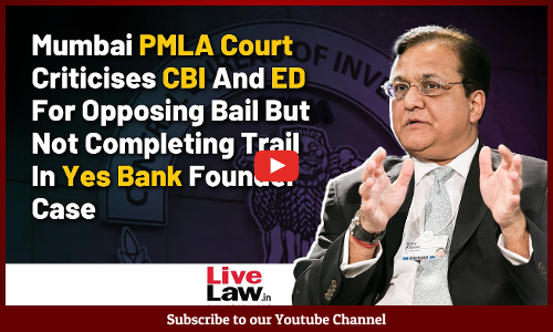 Mumbai PMLA Court Grants Bail to Yes Bank Founder | Criticizes ED & CBI Conduct [Video]