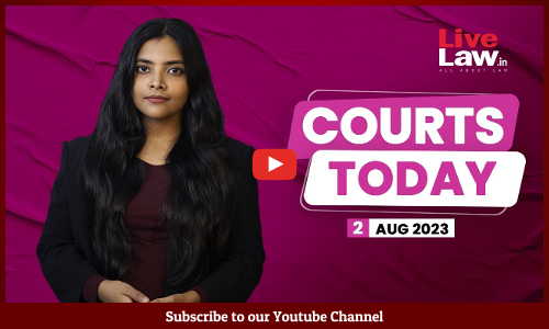 Courts Today 02.08.2023: Nuh Violence, Gyanvapi Mosque Case, Article 370 [Video]