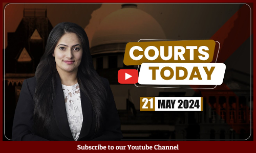 Courts Today 21.05.24: Hemant Soren| PMLA|MP Judicial Service| Brij Bhushan Singh And More [VIDEO]