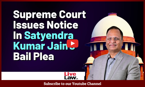 Supreme Court Issues Notice In Satyendra Kumar Jain’s Bail Plea [Video]
